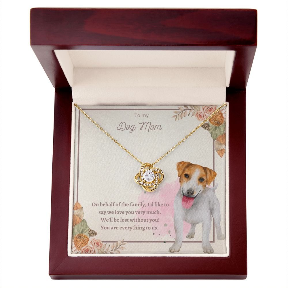 Love Knot Necklace - To My Dog Mom, You Are Everything to us!