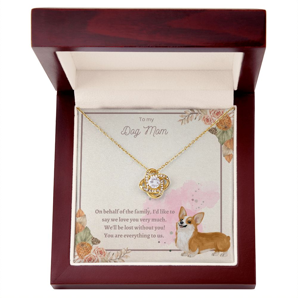 Love Knot Necklace - To My Dog Mom, You Are Everything to us!