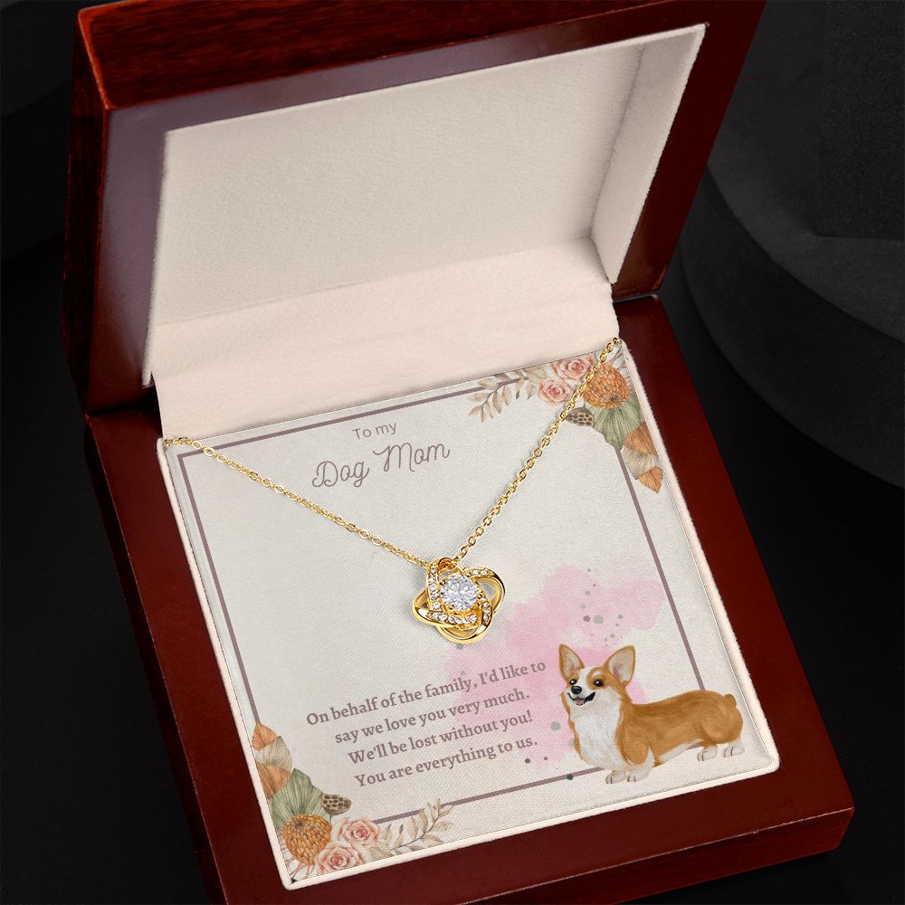 Love Knot Necklace - To My Dog Mom, You Are Everything to us!