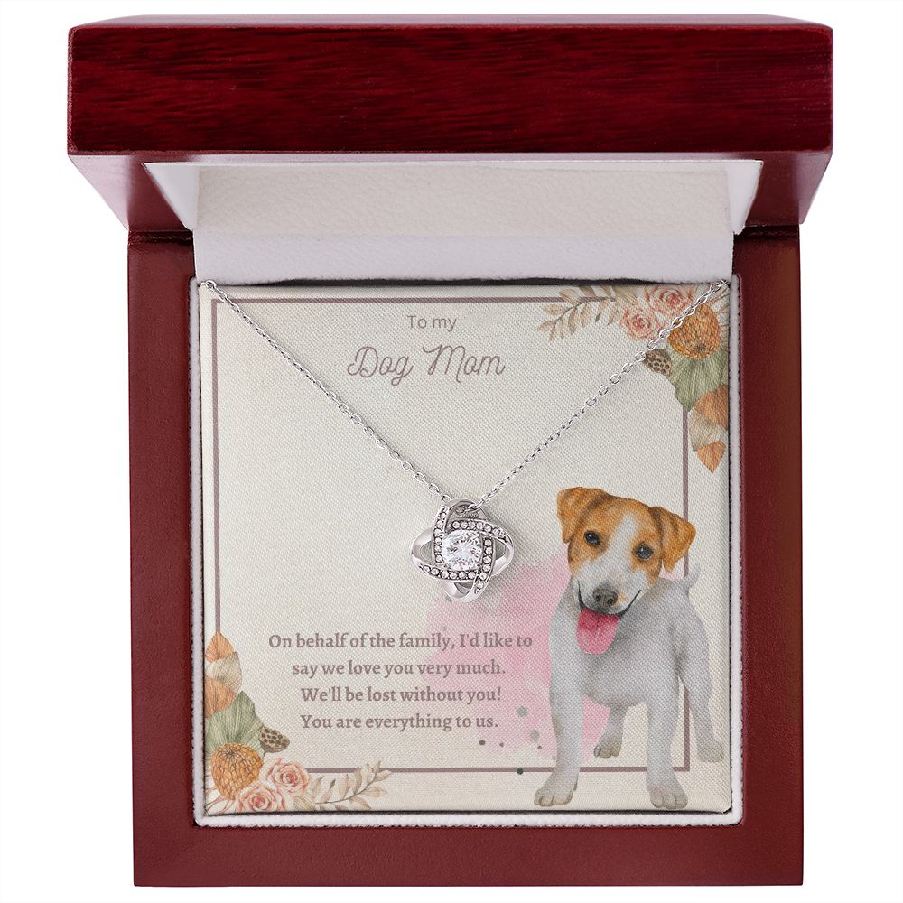 Love Knot Necklace - To My Dog Mom, You Are Everything to us!