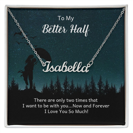 Custom Name Necklace - To My Better Half