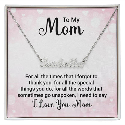 Custom Name Necklace To My Mom For All The Times I Forgot To Thank You