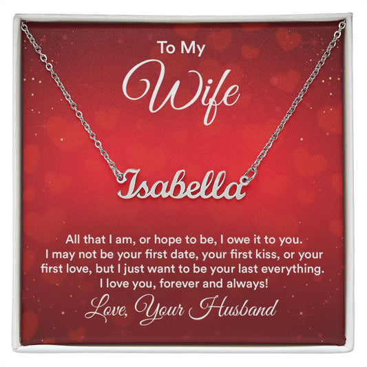 Custom Name Necklace To My Wife All That I Am