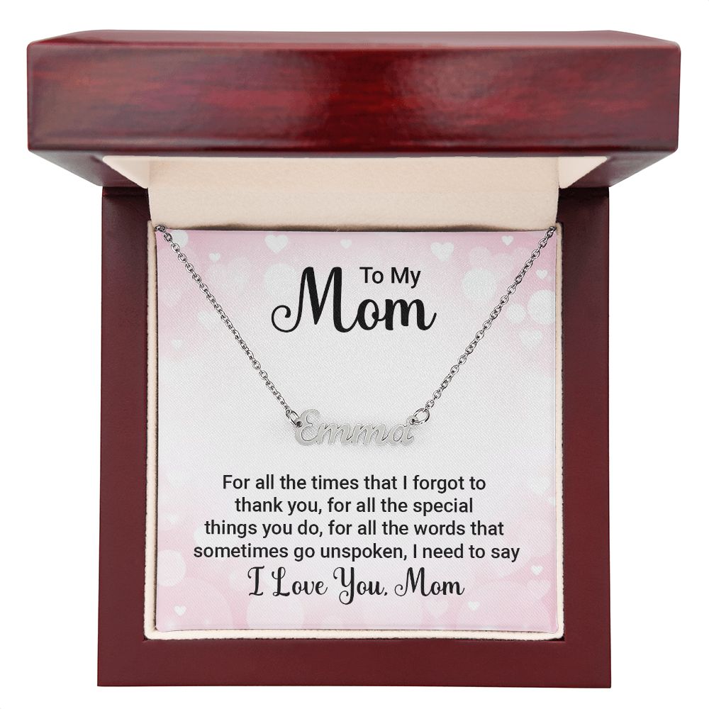 Custom Name Necklace To My Mom For All The Times I Forgot To Thank You