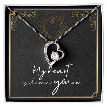 My Heart is Wherever You Are Necklace Forever Love