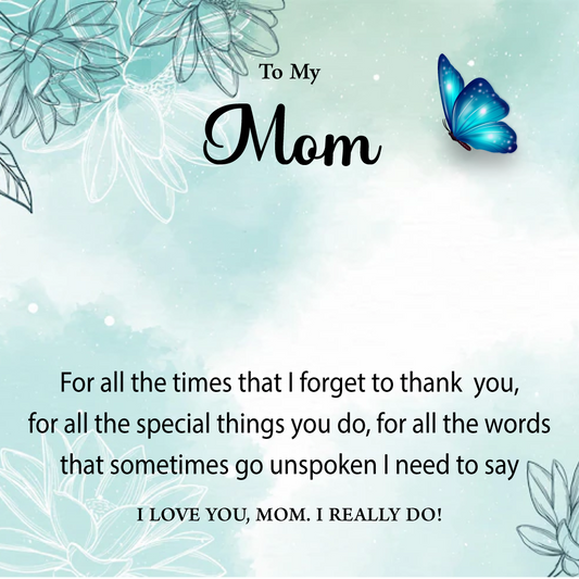 I love you Mom, I Really Do! Message Card