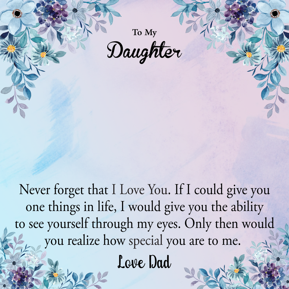 To My Daughter Never Forget That I Love You Message Card