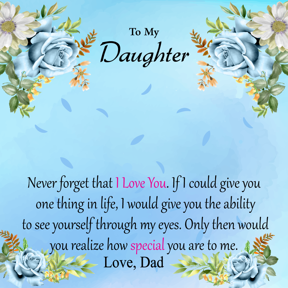 To My Daughter Never Forget That I Love You Message Card